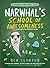 NEW-Narwhal's School of Awesomeness (A Narwhal and Jelly Book #6)
