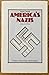 Americas Nazis: A Democratic Dilemma