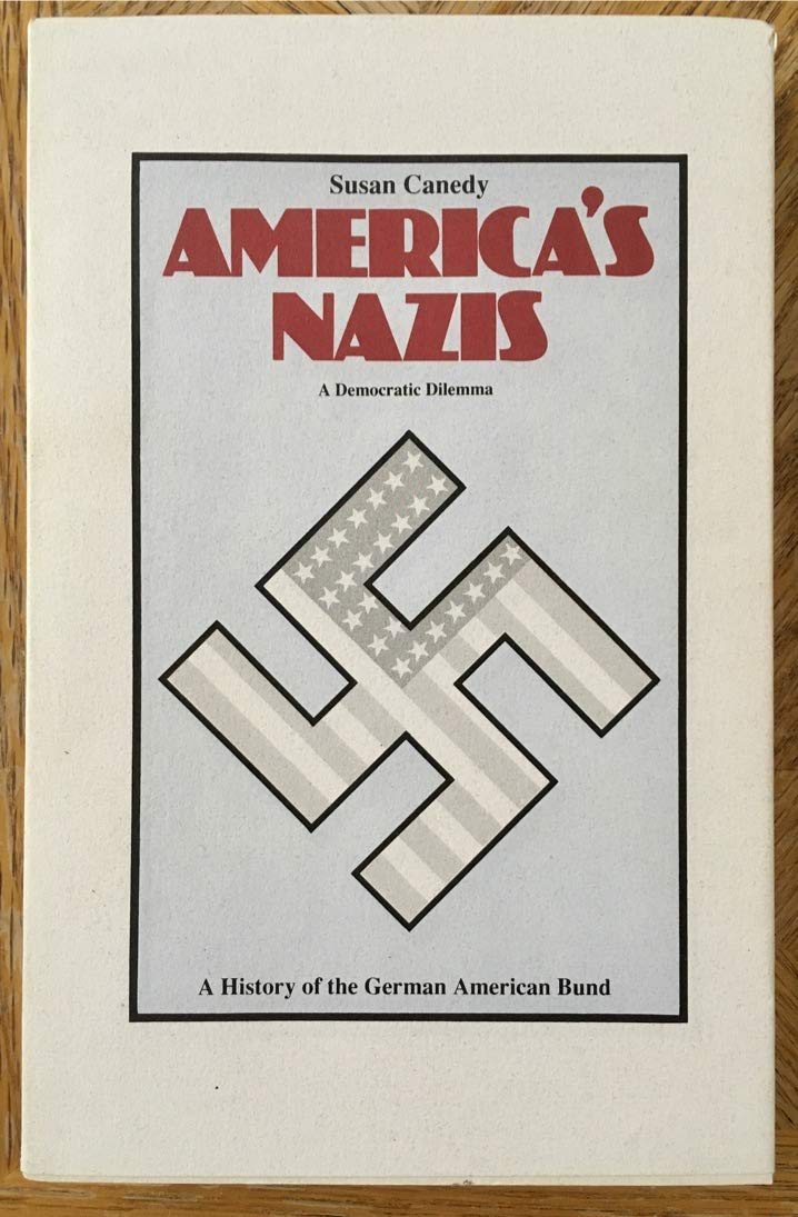 Americas Nazis: A Democratic Dilemma (Paperback)