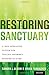 Restoring Sanctuary: A New Operating System for Trauma-Informed Systems of Care by Sandra L. Bloom (2013-02-01)