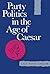 [ Party Politics in the Age of Caesar (Sather Classical Lectures (Paperback) #22) By Taylor, Lily R ( Author ) Paperback 1961 ]