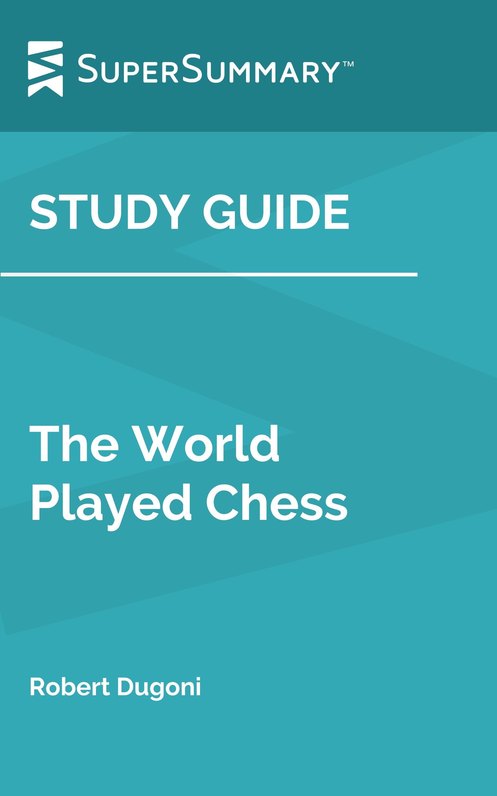 Study Guide: The World Played Chess by Robert Dugoni (SuperSummary)