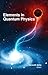 Elements in Quantum Physics