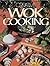 Creative Wok Cooking by Ethel Graham, Richard Ahrens (1985) Hardcover