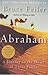 Abraham: A Journey to the Heart of Three Faiths 1st edition by Bruce Feiler (2002) Paperback