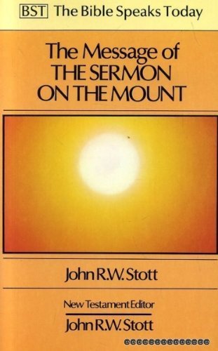 The Message of the Sermon on the Mount by John R W Stott (1985-05-03)