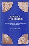 English interludes; Mallarmé, Verlaine, Paul Valéry, Valery Larbaud in England, 1860-1912 English interludes; Mallarmé, Verlaine, Paul Valéry, Valery Larbaud in England, 1860-1912