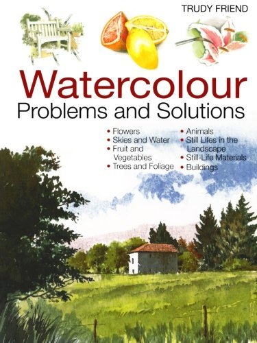 Watercolor Problems and Solutions by Trudy Friend (2002-11-01)
