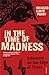 In The Time Of Madness: Indonesia on the Edge of Chaos by Richard Lloyd Parry (2006-04-06)