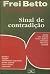 Sinal de contradição (Coleção Sempre um papo) by Betto