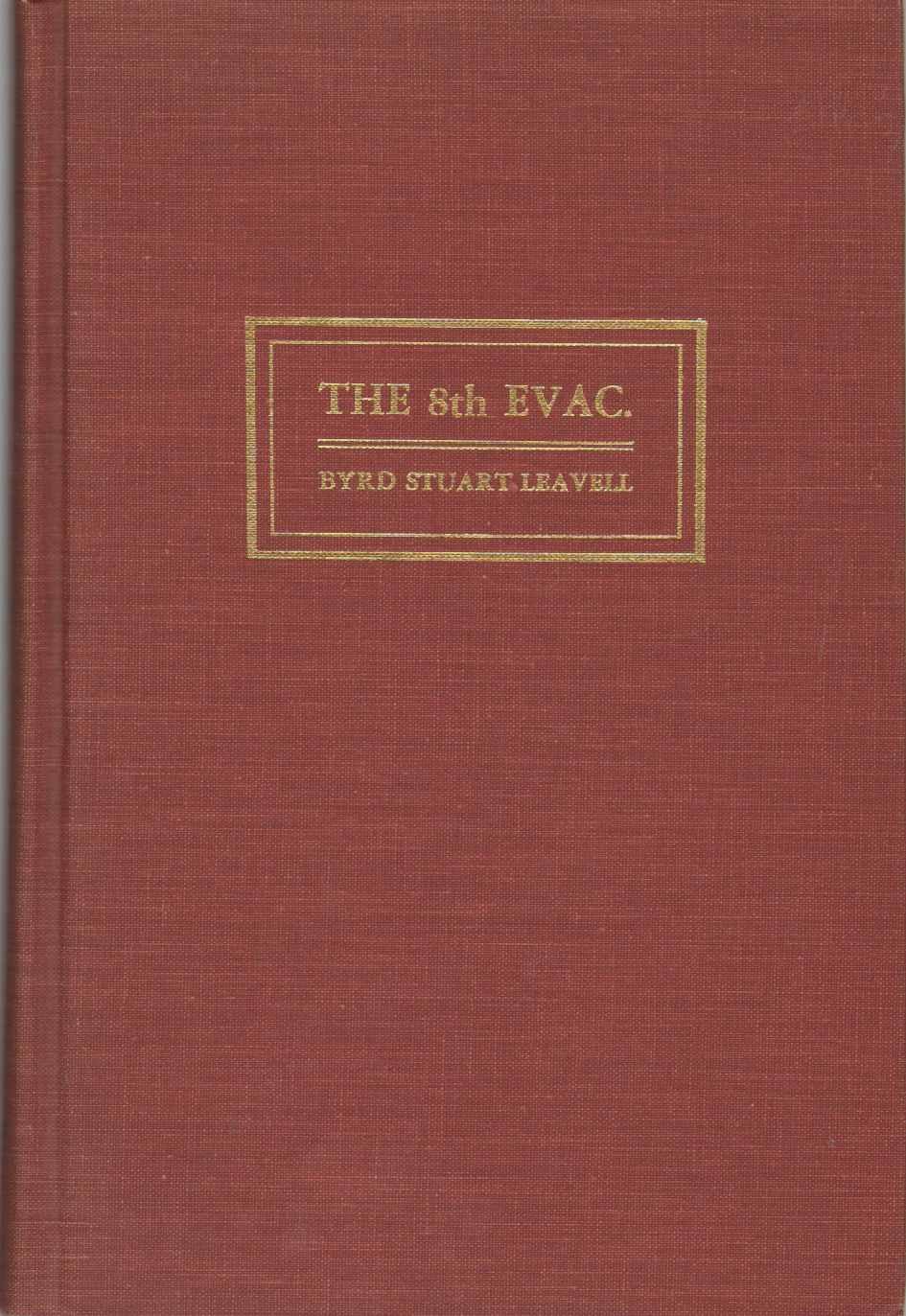 The 8th Evac. A History of the University of Virginia Hospital Unit in World War II (Hardcover)