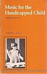 Music for the Handicapped Child