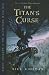 The Titan's Curse (Percy Jackson and the Olympians, Book 3) (... by Rick Riordan The Titan's Curse (Percy Jackson and the Olympians, Book 3) (... by Rick Riordan