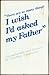 "There are so many things I wish I'd asked my father" by Candy Carter
