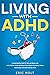 Living With ADHD: A Compreh...