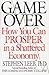 Game Over: How You Can Prosper in a Shattered Economy