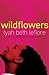 Wildflowers: A Novel by Lyah Beth LeFlore (2009-09-08)