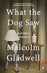 What The Dog Saw ...
