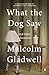 What The Dog Saw & Other Adventures
