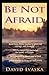 Be Not Afraid by Ivaska, David (2000) Paperback