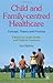 Child and Family-Centred Healthcare: Concept, Theory and Practice by (2009-09-30)