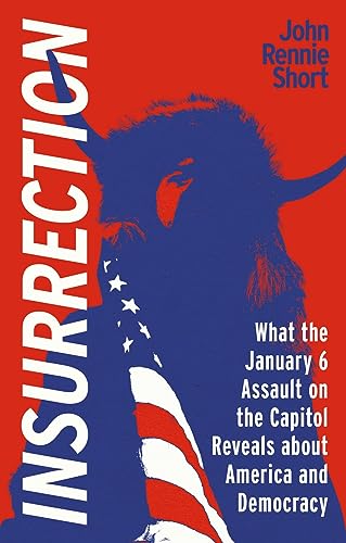 Insurrection: What the January 6 Assault on the Capitol Reveals about America and Democracy (Paperback)