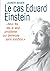 Le cas Eduard Einstein