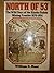 North of 53: The Wild Days of the Alaska-Yukon Mining Frontier, 1870-1914 by William R Hunt (1974-05-03)