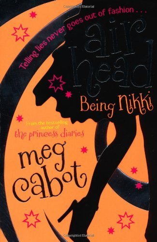 Airhead: Being Nikki: 2 (Airhead Trilogy) by Cabot, Meg (2010) Paperback