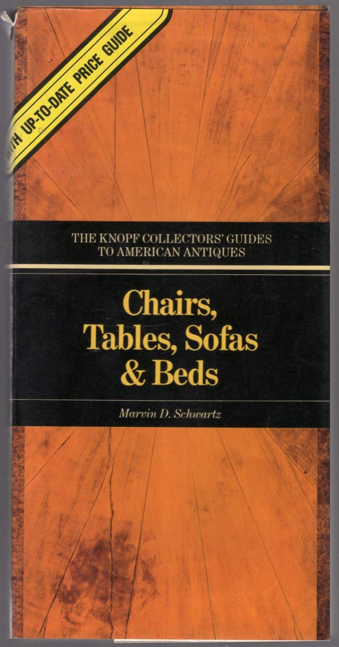 Furniture - Volume 1: Chairs, Tables, Sofas & Beds (The Knopf Collectors' Guides To American Antiques)