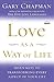 Love as a Way of Life: Seven Keys to Transforming Every Aspect of Your Life by Gary Chapman (July 21 2009)