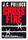 Crossfire by J.C....