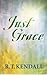 Just Grace by R. T. Kendall...