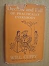 The decline and fall of practically everybody by WILL with illustrations by ...
