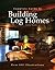 Complete Guide to Building Log Homes (90) by Burch, Monte [Paperback (2003)]