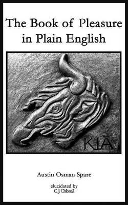 [The Book of Pleasure in Plain English] (By: Austin Osman Spare) [published: May, 2014]