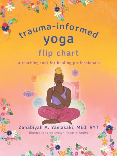 Trauma-Informed Yoga Flip Chart: A Teaching Tool for Healing Professionals (Spiral-bound)