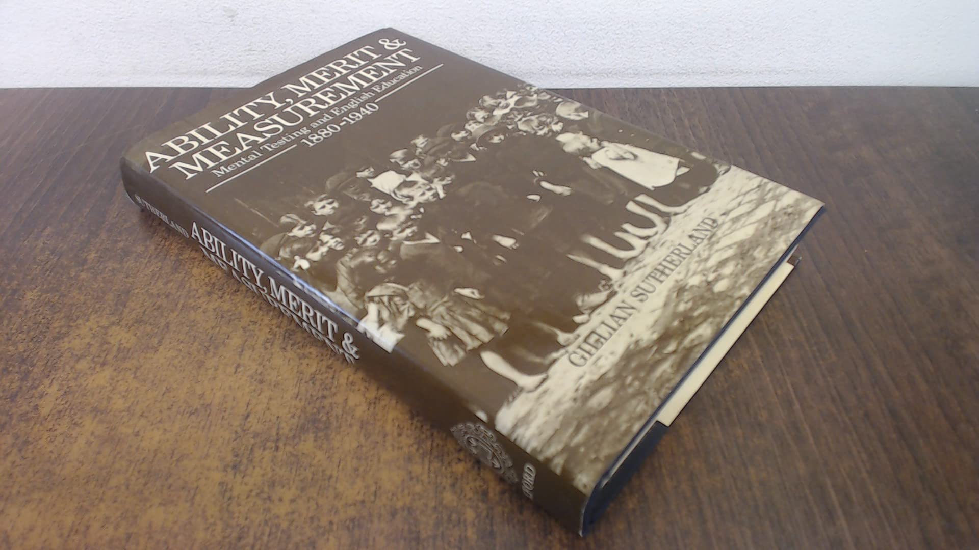 Ability, Merit, and Measurement: Mental Testing and English Education 1880-1940 (Hardcover)