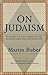 On Judaism by Martin Buber (1996-01-13)