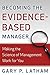 Becoming the Evidence-Based Manager: Making the Science of Management Work for You by Gary P. Latham (2011-06-16)