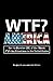 [WTF? America: How to Survive 101 of the Worst F*#!-ing Situations in the United States] [By: Bergman, Gregory] [August, 2012]