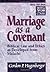 Marriage as a Covenant: Bib...