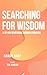 Searching for Wisdom: A 32-...