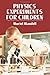 Physics Experiments for Children (Dover Children's Science Books) by Mandell, Muriel (2003) Paperback