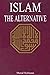 Islam the Alternative