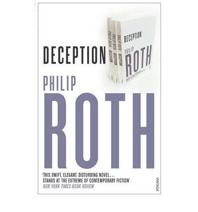 [Deception] [by: Philip Roth]