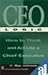 CEO Logic How to Think and Act Like a Chief Executive