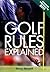 Golf Rules Explained by Steve Newell (2009-05-05)