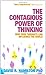 The Contagious Power of Thinking: How Your Thoughts Can Influence the World by Dr. David Hamilton PhD (2011-05-02)