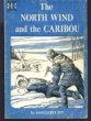 The North wind and the caribou (Moody youth library)